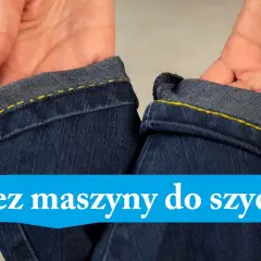 Jak skrócić spodnie bez maszyny? Proste metody krok po kroku
