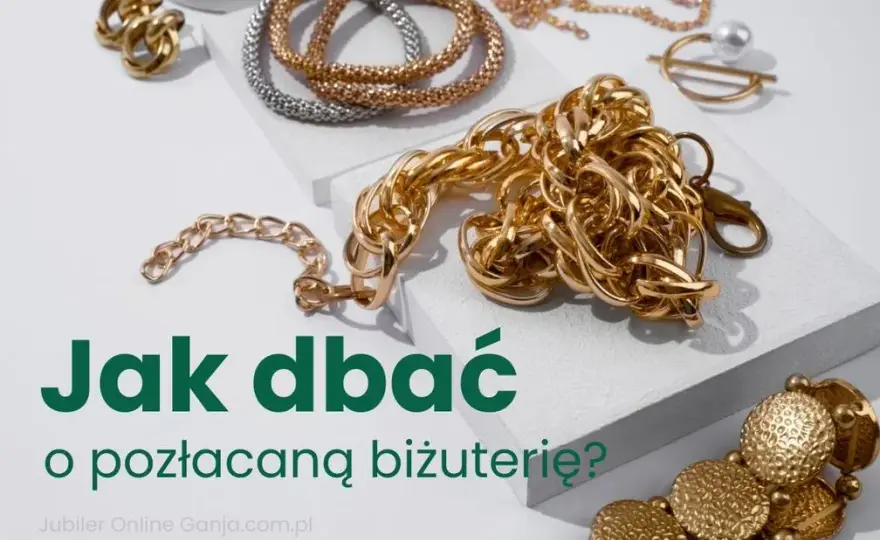 Biżuteria pozłacana: Jak dbać, by służyła latami?